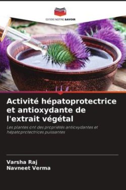 Activité hépatoprotectrice et antioxydante de l'extrait végétal