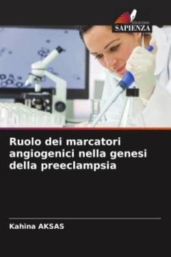 Ruolo dei marcatori angiogenici nella genesi della preeclampsia