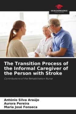 Transition Process of the Informal Caregiver of the Person with Stroke