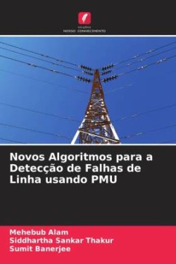 Novos Algoritmos para a Detecção de Falhas de Linha usando PMU