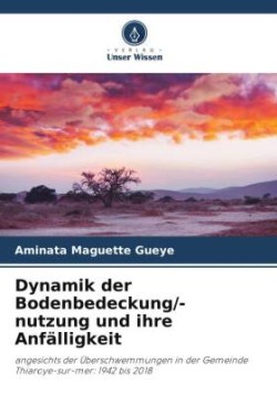 Dynamik der Bodenbedeckung/-nutzung und ihre Anfälligkeit