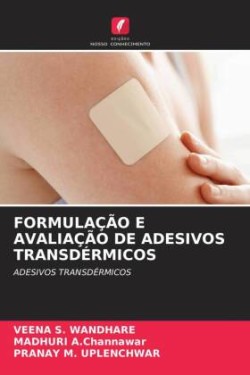 Formulação E Avaliação de Adesivos Transdérmicos