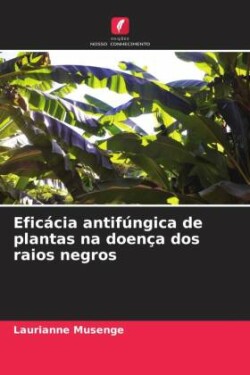 Eficácia antifúngica de plantas na doença dos raios negros