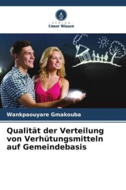 Qualität der Verteilung von Verhütungsmitteln auf Gemeindebasis