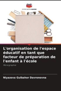 L'organisation de l'espace éducatif en tant que facteur de préparation de l'enfant à l'école