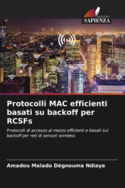Protocolli MAC efficienti basati su backoff per RCSFs