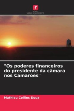 "Os poderes financeiros do presidente da câmara nos Camarões"