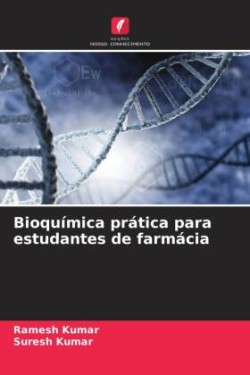 Bioquímica prática para estudantes de farmácia