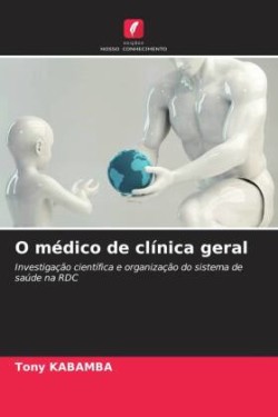 O médico de clínica geral