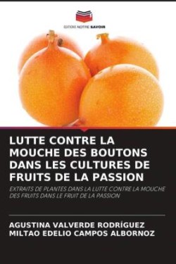 Lutte Contre La Mouche Des Boutons Dans Les Cultures de Fruits de la Passion