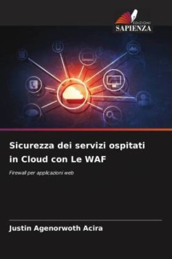 Sicurezza dei servizi ospitati in Cloud con Le WAF