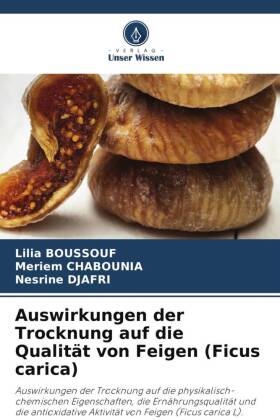 Auswirkungen der Trocknung auf die Qualität von Feigen (Ficus carica)