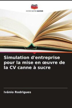 Simulation d'entreprise pour la mise en oeuvre de la CV canne à sucre