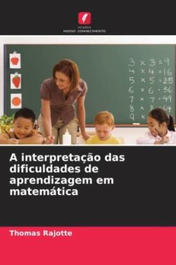 interpretação das dificuldades de aprendizagem em matemática