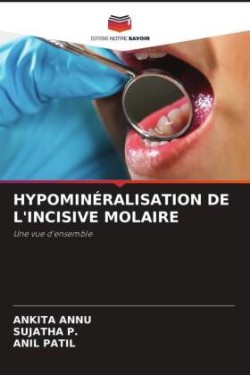 Hypominéralisation de l'Incisive Molaire