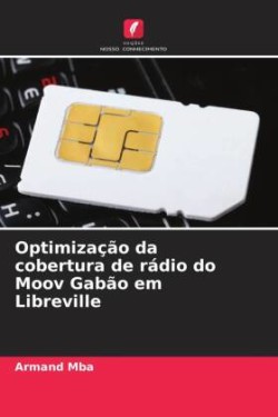 Optimização da cobertura de rádio do Moov Gabão em Libreville