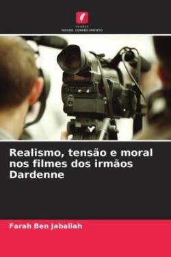 Realismo, tensão e moral nos filmes dos irmãos Dardenne