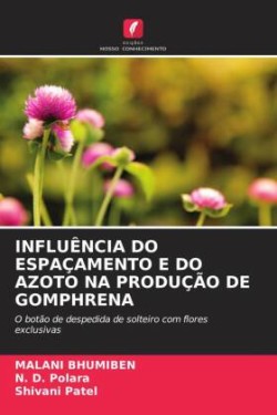 Influência Do Espaçamento E Do Azoto Na Produção de Gomphrena