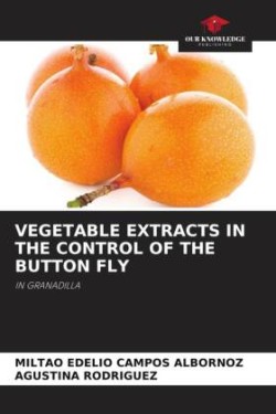 Vegetable Extracts in the Control of the Button Fly