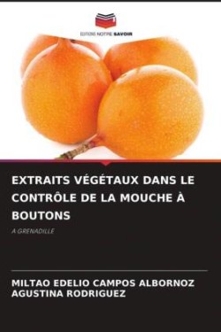 Extraits Végétaux Dans Le Contrôle de la Mouche À Boutons
