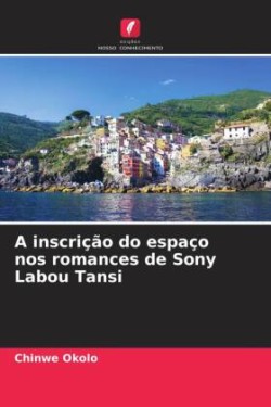 inscrição do espaço nos romances de Sony Labou Tansi