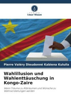 Wahlillusion und Wahlenttäuschung in Kongo-Zaire