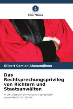 Rechtsprechungsprivileg von Richtern und Staatsanwälten