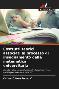 Costrutti teorici associati al processo di insegnamento della matematica universitaria