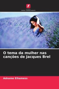 O tema da mulher nas canções de Jacques Brel