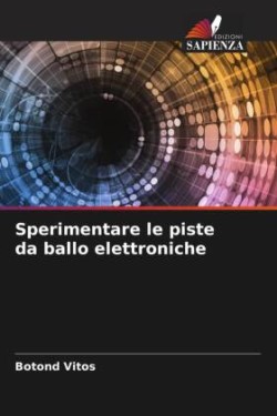 Sperimentare le piste da ballo elettroniche