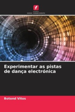 Experimentar as pistas de dança electrónica