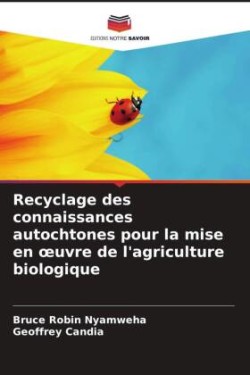 Recyclage des connaissances autochtones pour la mise en oeuvre de l'agriculture biologique