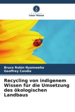 Recycling von indigenem Wissen für die Umsetzung des ökologischen Landbaus