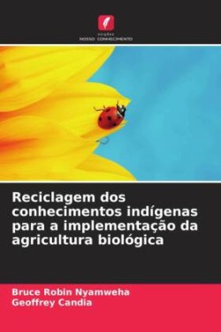 Reciclagem dos conhecimentos indígenas para a implementação da agricultura biológica