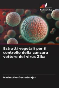 Estratti vegetali per il controllo della zanzara vettore del virus Zika