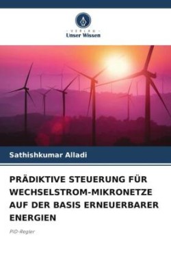 Prädiktive Steuerung Für Wechselstrom-Mikronetze Auf Der Basis Erneuerbarer Energien