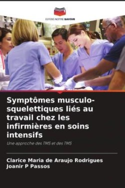 Symptômes musculo-squelettiques liés au travail chez les infirmières en soins intensifs