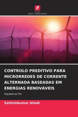 Controlo Preditivo Para Microrredes de Corrente Alternada Baseadas Em Energias Renováveis