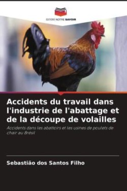 Accidents du travail dans l'industrie de l'abattage et de la découpe de volailles