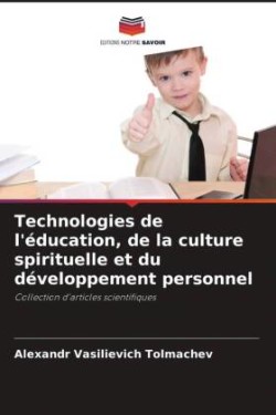 Technologies de l'éducation, de la culture spirituelle et du développement personnel