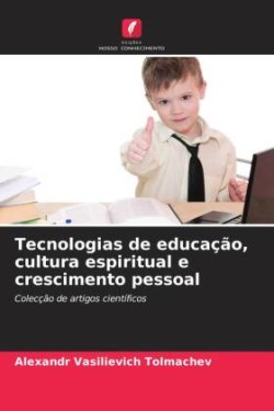 Tecnologias de educação, cultura espiritual e crescimento pessoal