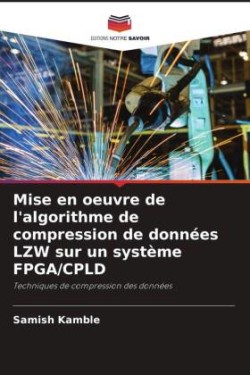 Mise en oeuvre de l'algorithme de compression de données LZW sur un système FPGA/CPLD