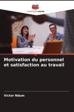 Motivation du personnel et satisfaction au travail