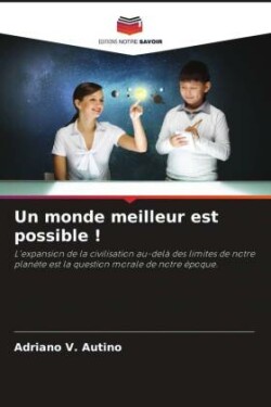 monde meilleur est possible !