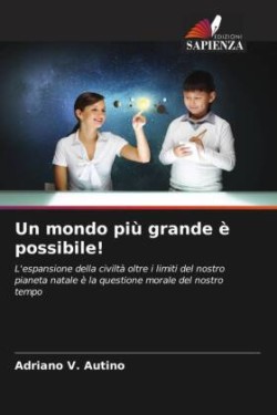 mondo più grande è possibile!