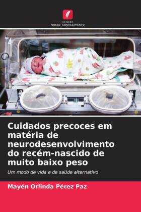 Cuidados precoces em matéria de neurodesenvolvimento do recém-nascido de muito baixo peso