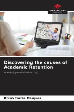 Discovering the causes of Academic Retention