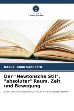 "Newtonsche Stil", "absoluter" Raum, Zeit und Bewegung