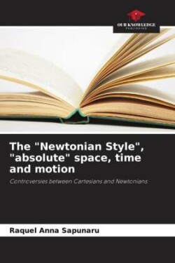 "Newtonian Style", "absolute" space, time and motion