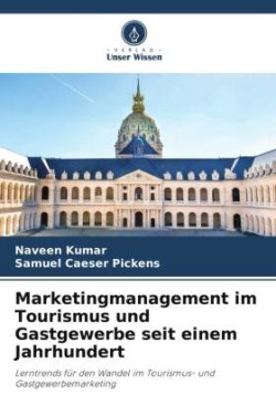 Marketingmanagement im Tourismus und Gastgewerbe seit einem Jahrhundert